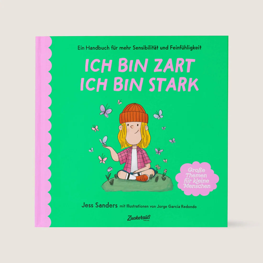 Zuckersüß Verlag "Ich bin zart. Ich bin stark.!"