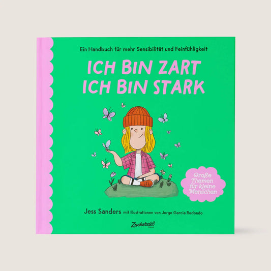 Zuckersüß Verlag "Ich bin zart. Ich bin stark.!"